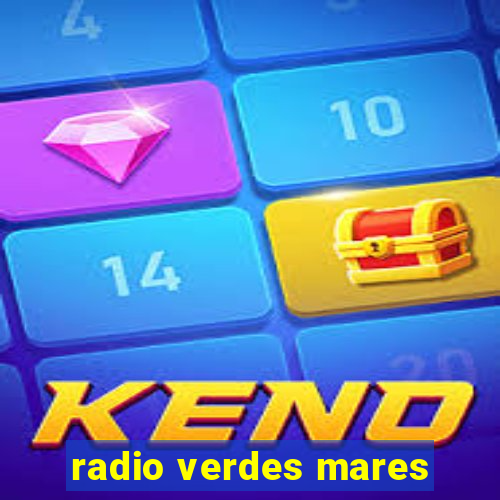 radio verdes mares